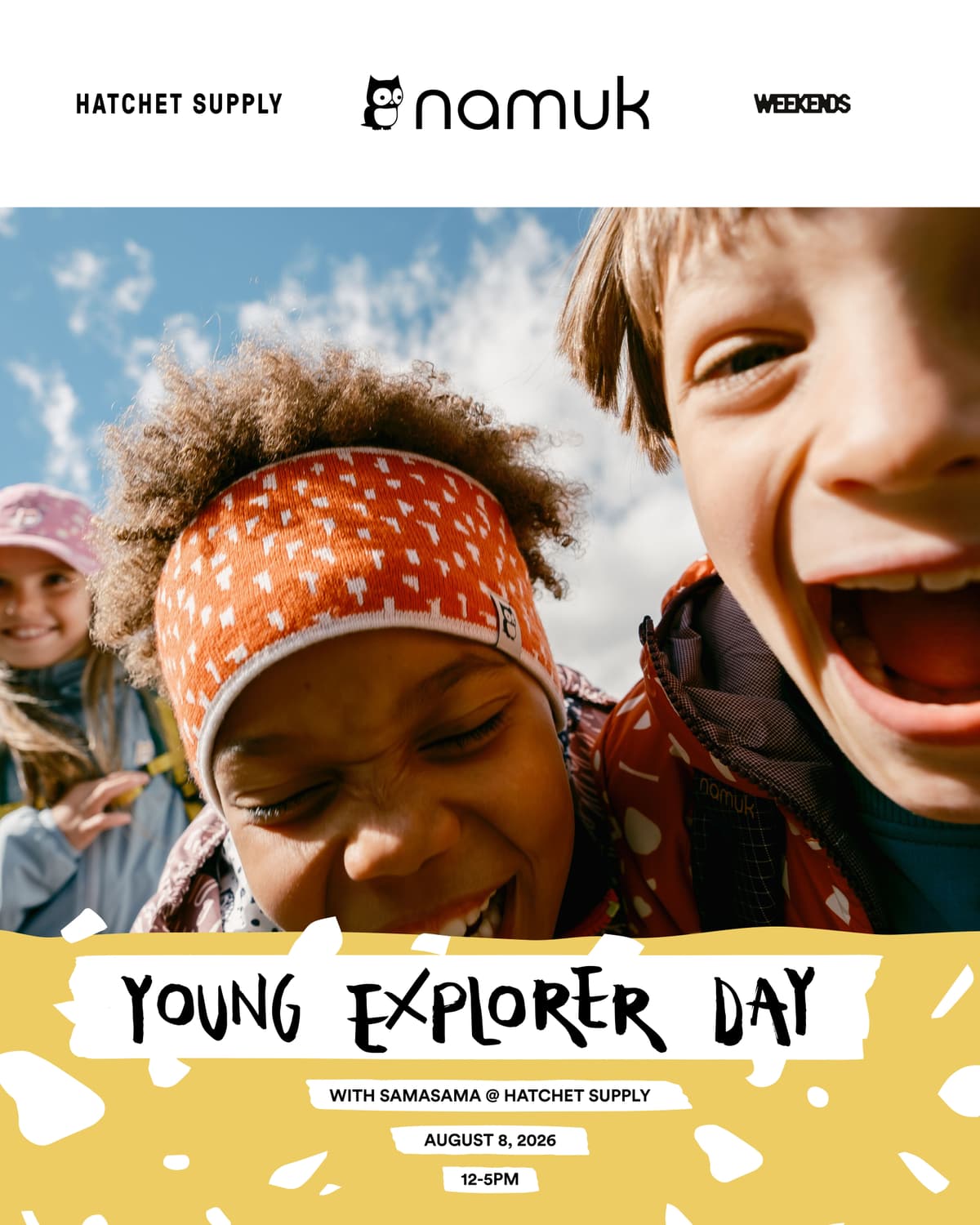 Three joyful children outdoors. Ad for "Young Explorer Day with Samasama @ Hatchet Supply" on August 8, 2026, from 12-5PM, by Namuk.